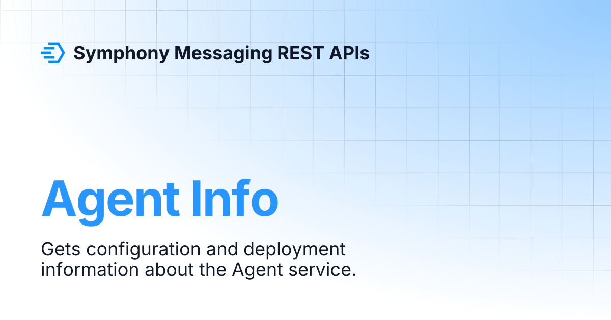 Agent Info | Symphony Messaging REST APIs