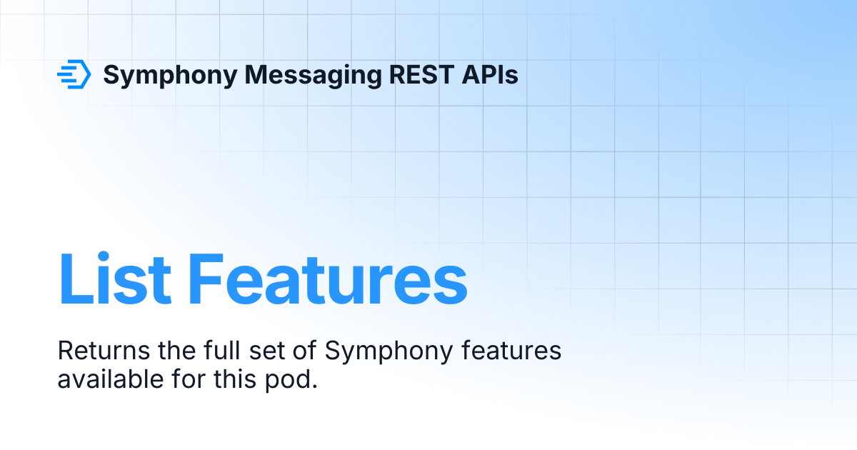 List Features | Symphony Messaging REST APIs